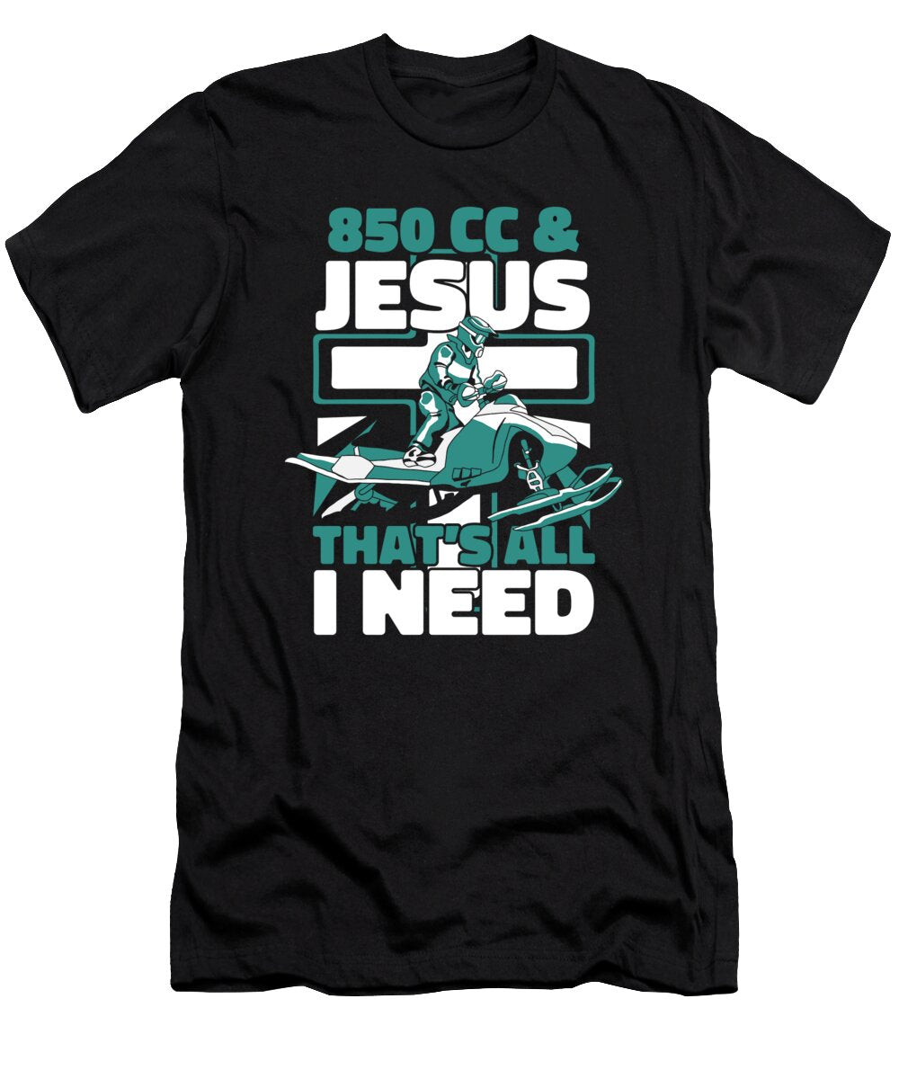 1 850 Cc and Jesus Thats All I Need Racer Snowmobile Riding Graphics Lab T-Shirt