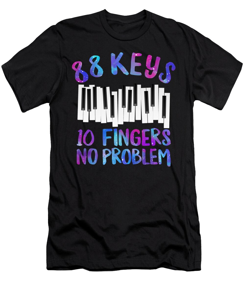 1 88 Keys 10 Fingers No Problem Instrument Piano Pianist Gift Gift for Music Enthusiast Piano Keys Funny Music Sifou Store T-Shirt