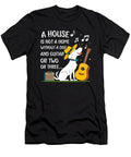 1 a House Is Not a Home Without a Dog and Guitar Sophie Eleanor T-Shirt