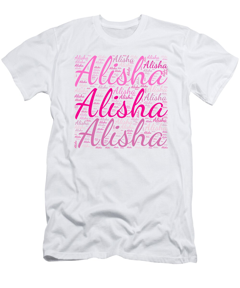 1 Alisha Names Without Frontiers Vidddie Publyshd T-Shirt