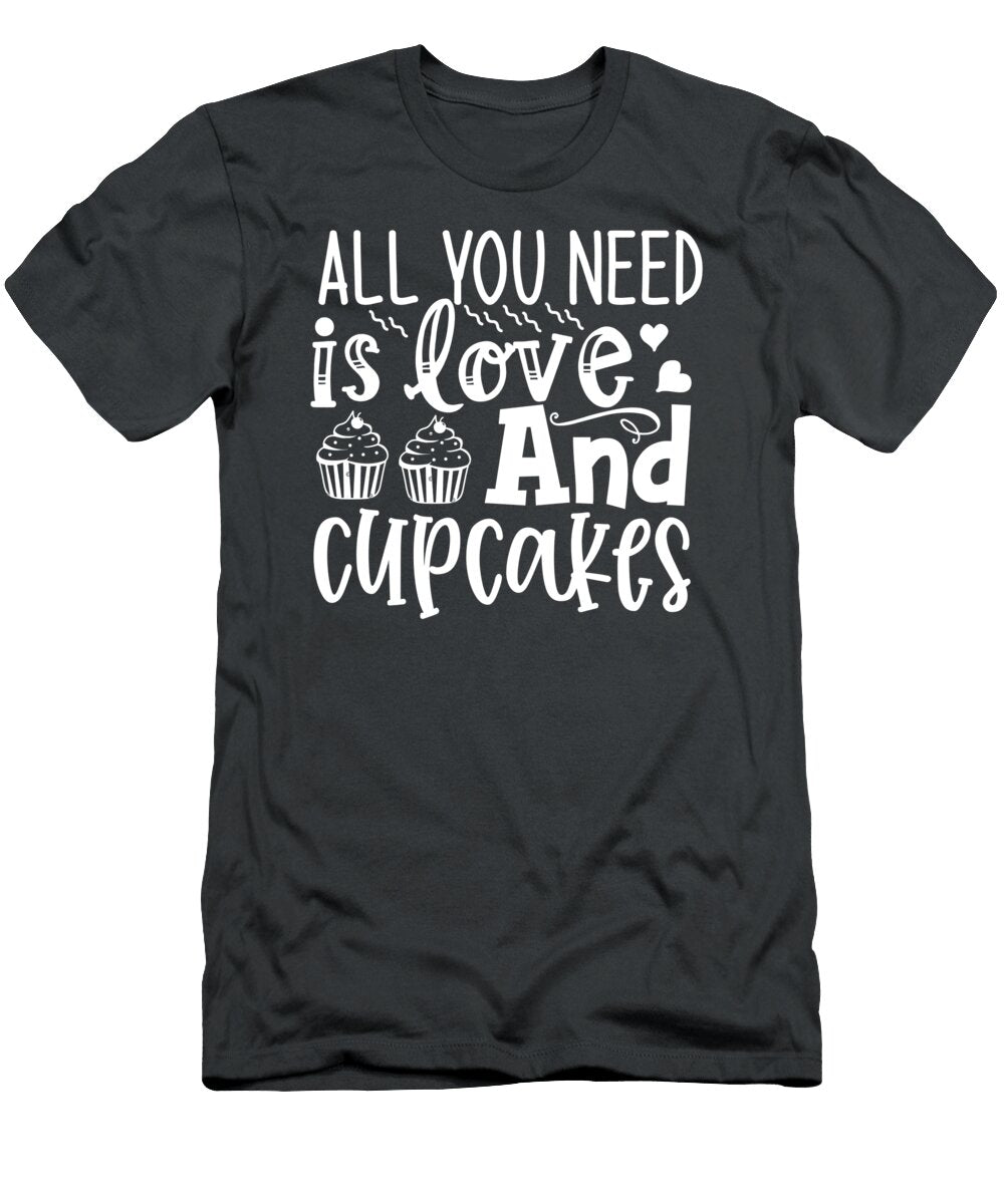 1 All You Need Is Love and Cupcakes Anh Nguyen T-Shirt