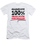 1 Always Give 100 Unless Donating Blood Sweet Birdie Studio T-Shirt