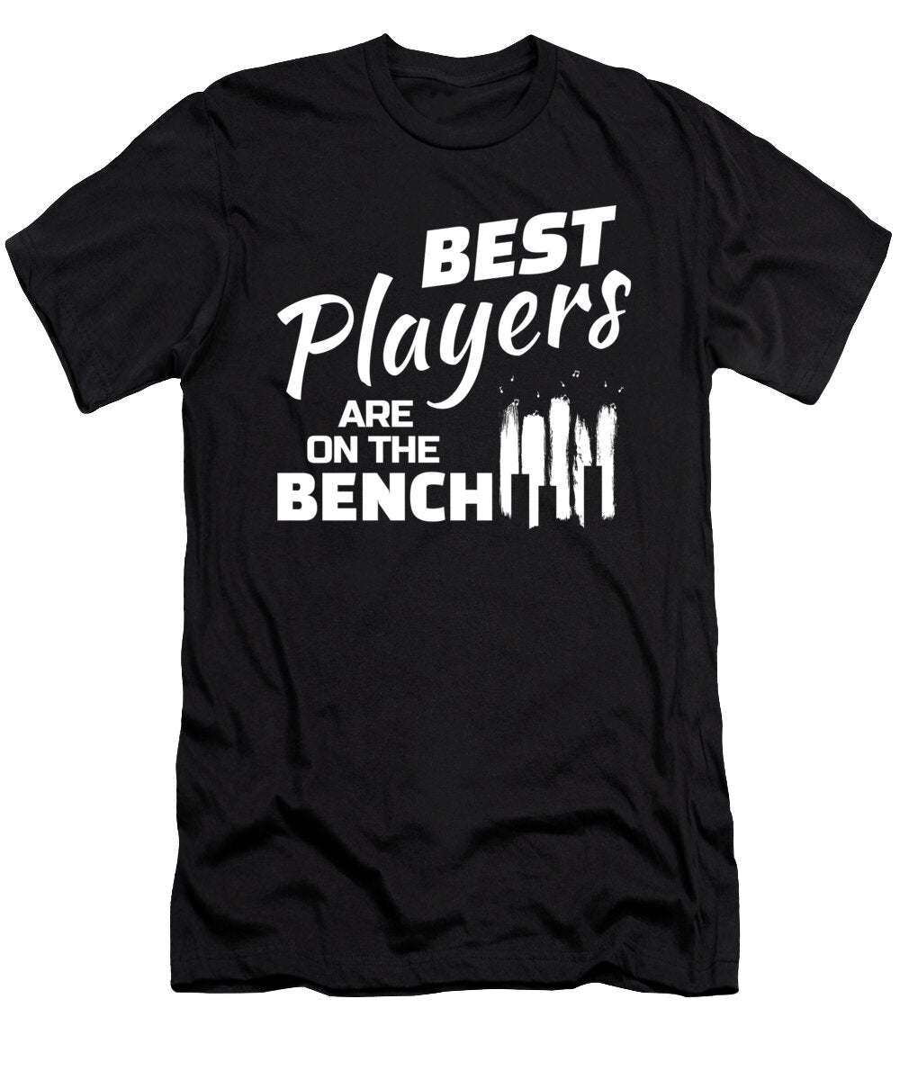 1 Best Players Are on the Bench for Classic Music Piano Player Tom Schiesswald T-Shirt