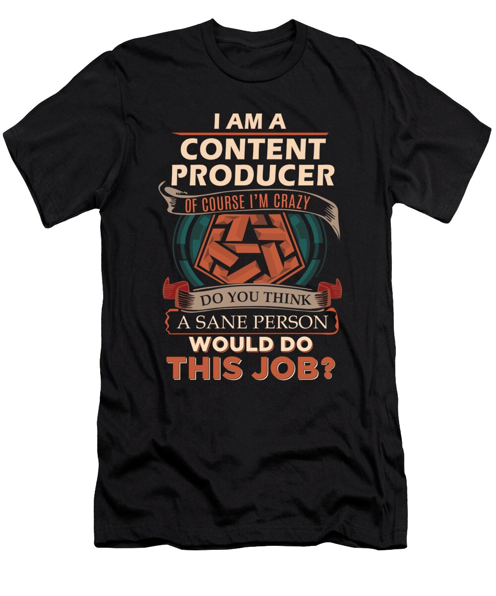 1 Content Producer We Do Precision Job Gift Item Shi Hu Kang T-Shirt