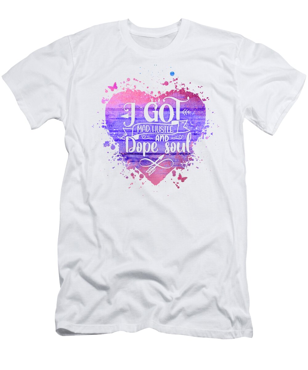 1 Express Yourself I Got Mad Hustle and Dope Soul Chris Andruskiewicz T-Shirt