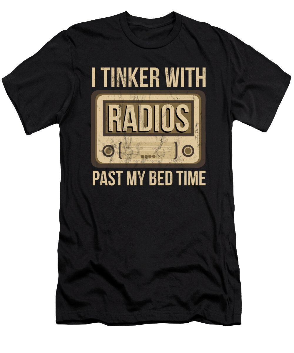 1 Funny Ham Radio I Tinker with Radios Past My Bedtime Noirty Designs T-Shirt