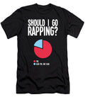 1 Funny Rapping Lover Quotes Musicwrapping Hiphop Tenshirt T-Shirt