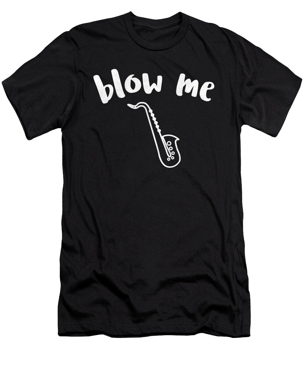 1 Funny Saxophone Player Blow Me Graphic Jacob Hughes T-Shirt