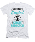 1 Greatest Choir Director Theater Musician Choir Florian Dold Art T-Shirt