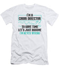 1 Im a Choir Director Theater Musician Choir Florian Dold Art T-Shirt