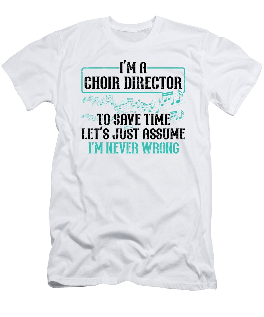 1 Im a Choir Director Theater Musician Choir Florian Dold Art T-Shirt
