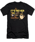1 Its Never Too Late to Take Another Cup of Coffee Tinh Tran Le Thanh T-Shirt