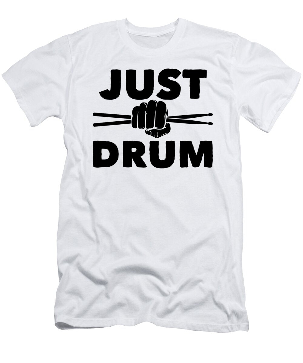 1 Just Drum Drummer Drumsticks Me T-Shirt