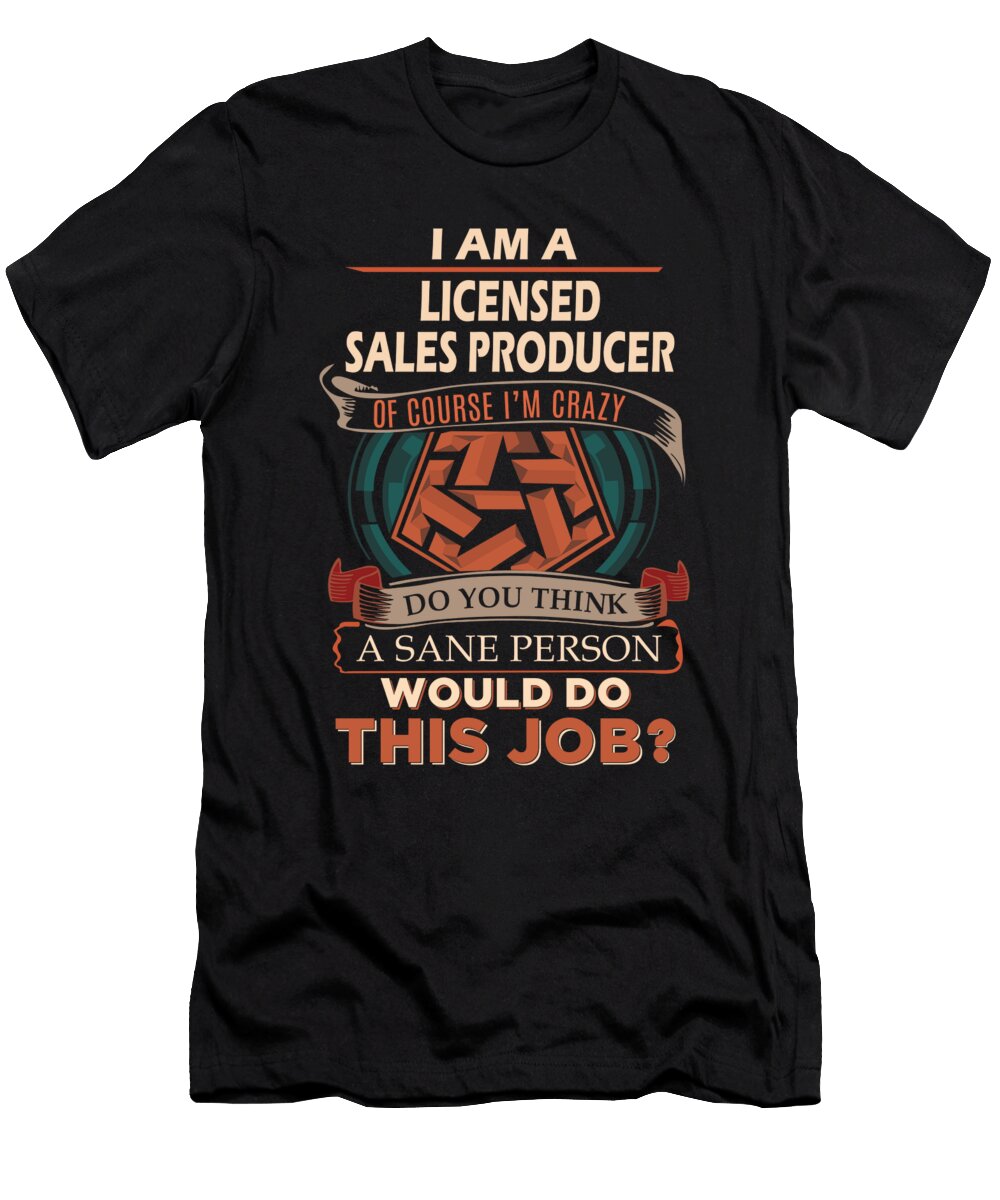 1 Licensed Sales Producer We Do Precision Job Gift Item Shi Hu Kang T-Shirt