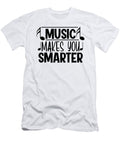 1 Music Makes You Smarter Me T-Shirt