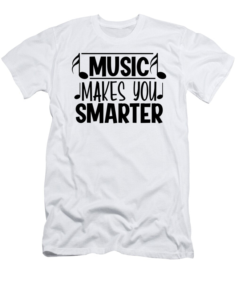 1 Music Makes You Smarter Me T-Shirt