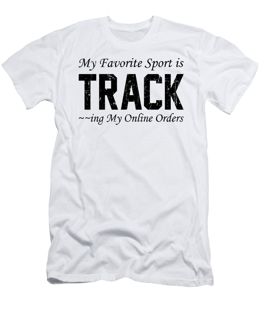 1 My Favorite Sport Is Tracking My Online Orders Jensen Cena T-Shirt