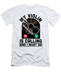 1 My Violin Is Calling Violin Musician Music Florian Dold Art T-Shirt