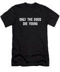 1 Only the Good Die Young Do Van Phung T-Shirt