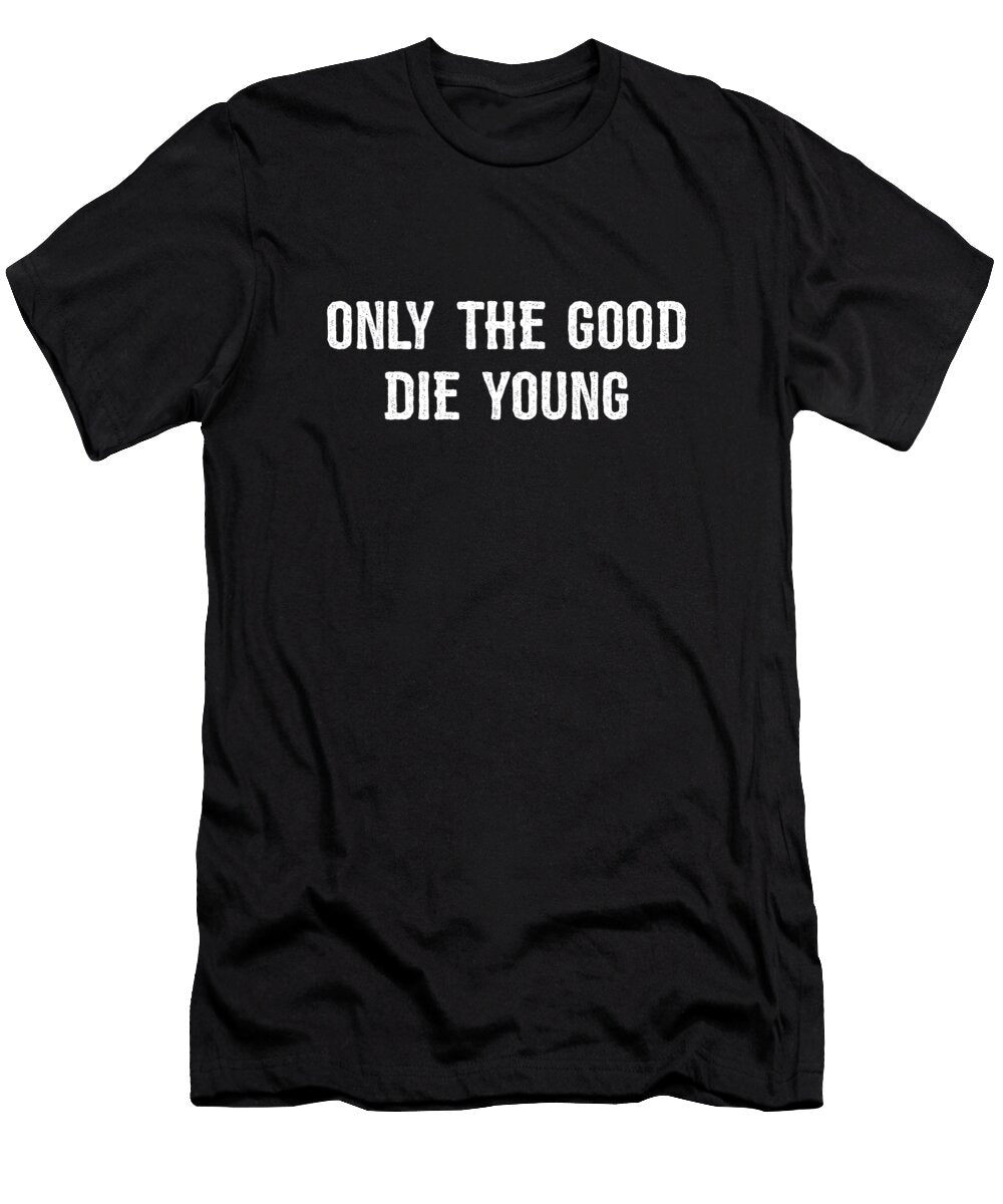 1 Only the Good Die Young Do Van Phung T-Shirt