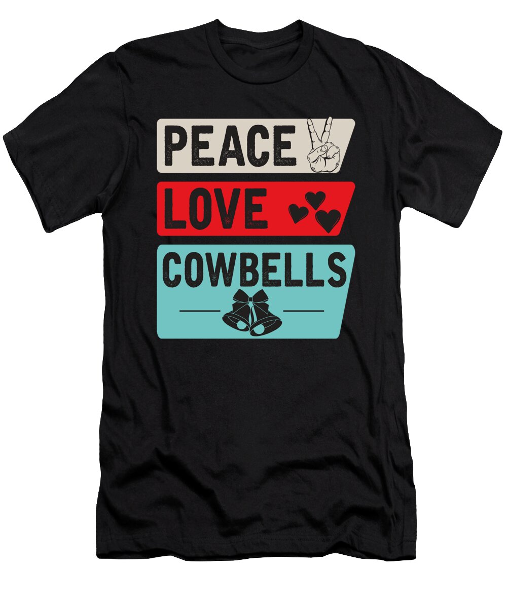 1 Peace Love Cowbells Country Music Tenshirt T-Shirt