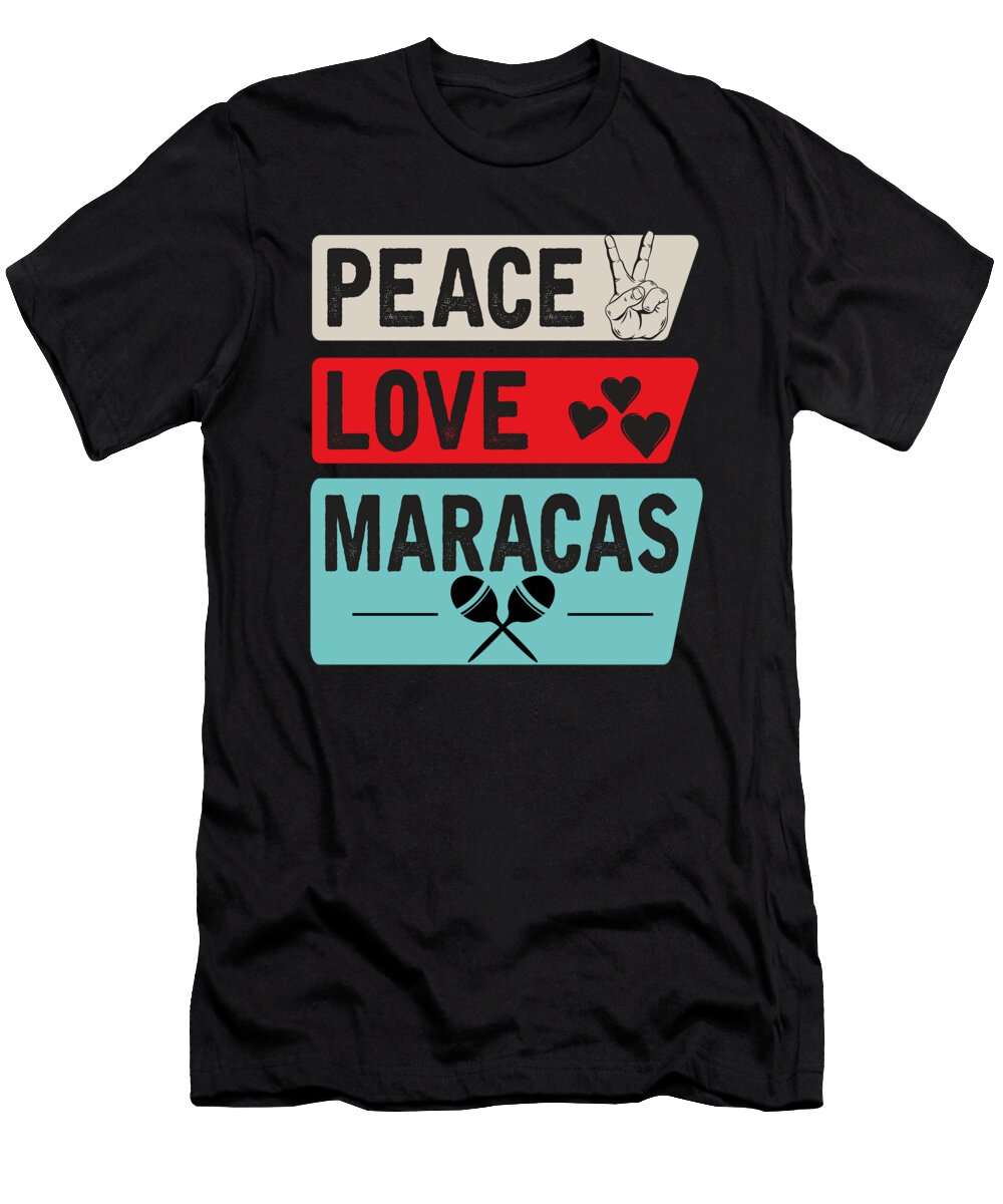 1 Peace Love Maracas Music Instrument Tenshirt T-Shirt