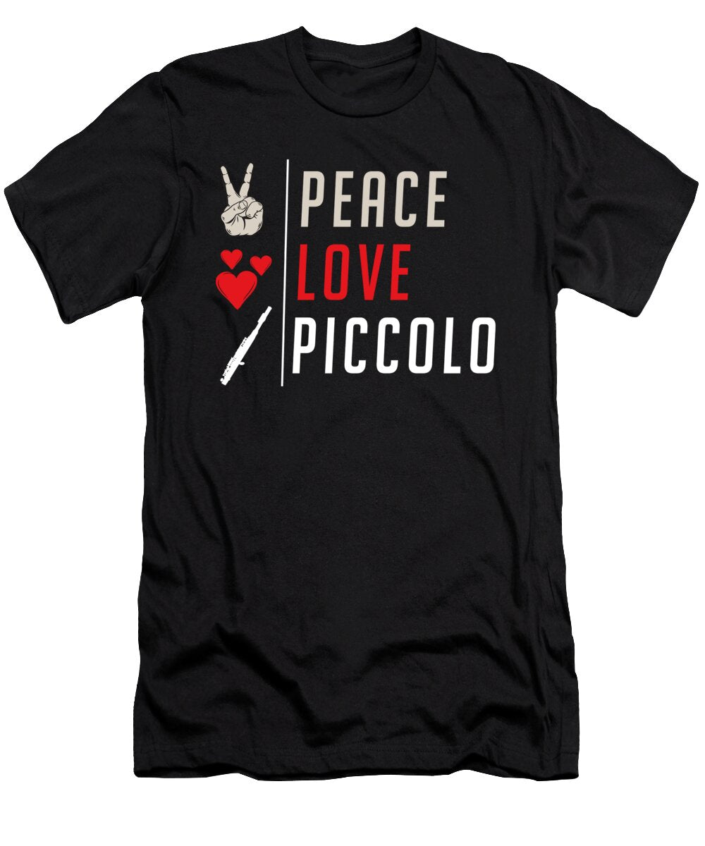 1 Peace Love Piccolo Musical Instrument Tenshirt T-Shirt
