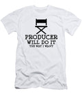 1 Producer Will Do It Videographer Movie Maker Film Florian Dold Art T-Shirt