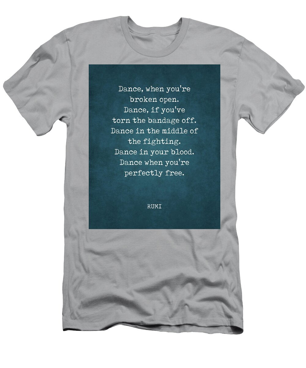 1 Rumi Quote 03 Dance When Youre Perfectly Free Typewriter Print Studio Grafiikka T-Shirt