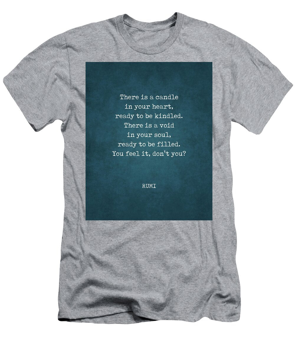 1 Rumi Quote 08 There Is a Candle in Your Heart Typewriter Print Studio Grafiikka T-Shirt