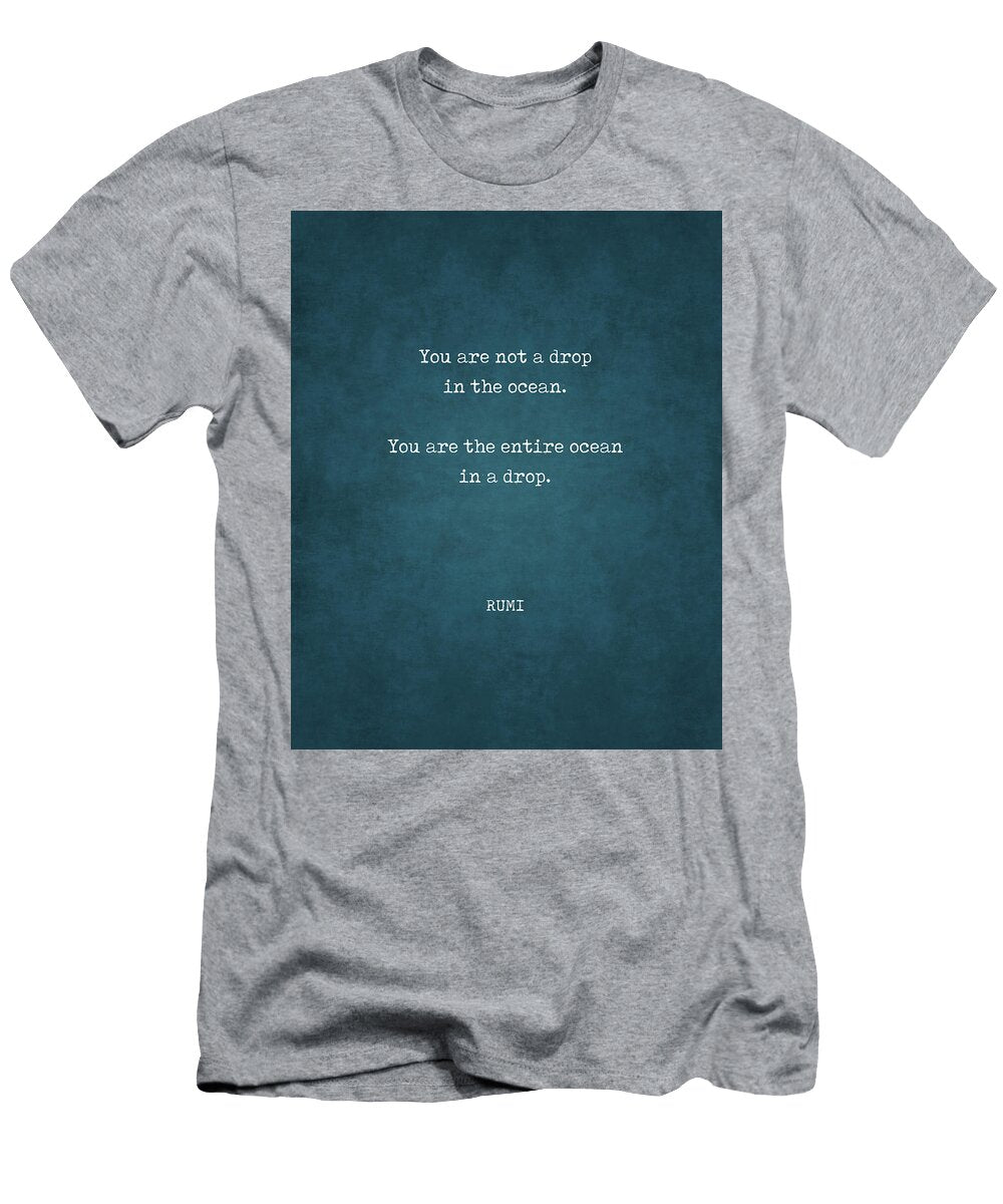 1 Rumi Quote 11 You Are Not a Drop in the Ocean Typewriter Print Studio Grafiikka T-Shirt