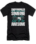 1 Snowmobiler Has to Be Awesome Sledding Snowmobile Riding Graphics Lab T-Shirt