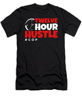 1 Twelve Hour Hustle Cop Law Enforcement Police Kanig Designs T-Shirt