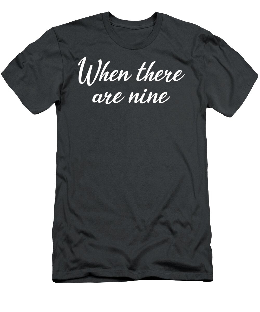 1 When There Are Nine Ruth Bader Ginsburg Zahra El Bouaitaoui T-Shirt