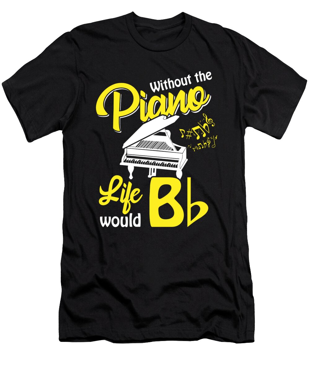 1 Without the Piano Life Would Be Flat Jan Deelmann T-Shirt