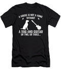 2 a House Is Not a Home Without a Dog and Guitar Sophie Eleanor T-Shirt