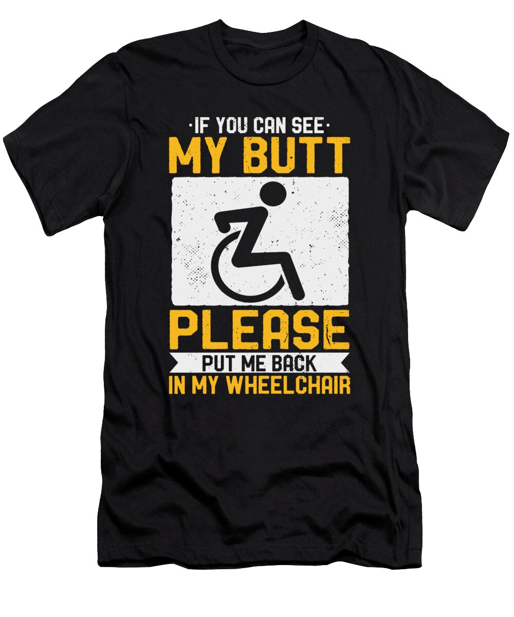 2 If You Can See My Butt Put Me Back Wheelchair Toms Store T-Shirt