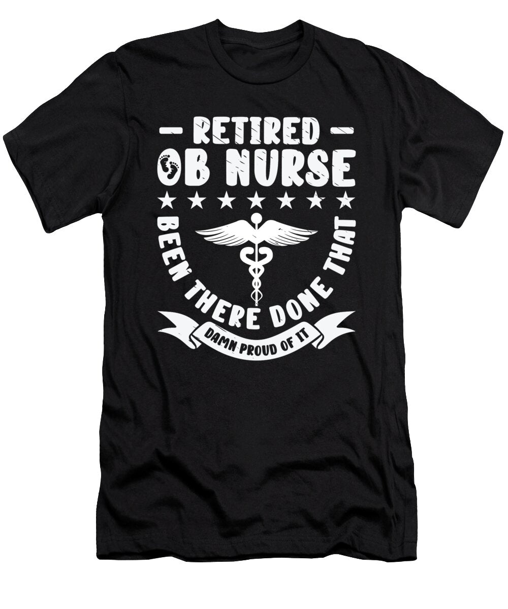 2 Retired Ob Nurse Been There Done Obstetric Nurse Toms Store T-Shirt