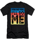 2 You Do You I Will Do Me Sarcastic P T-Shirt