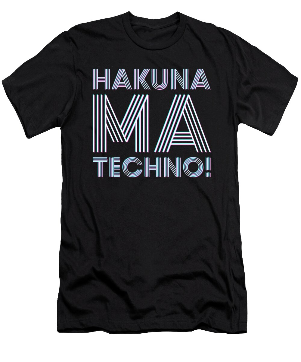 3 Hakuna Ma Techno Manuel Schmucker T-Shirt