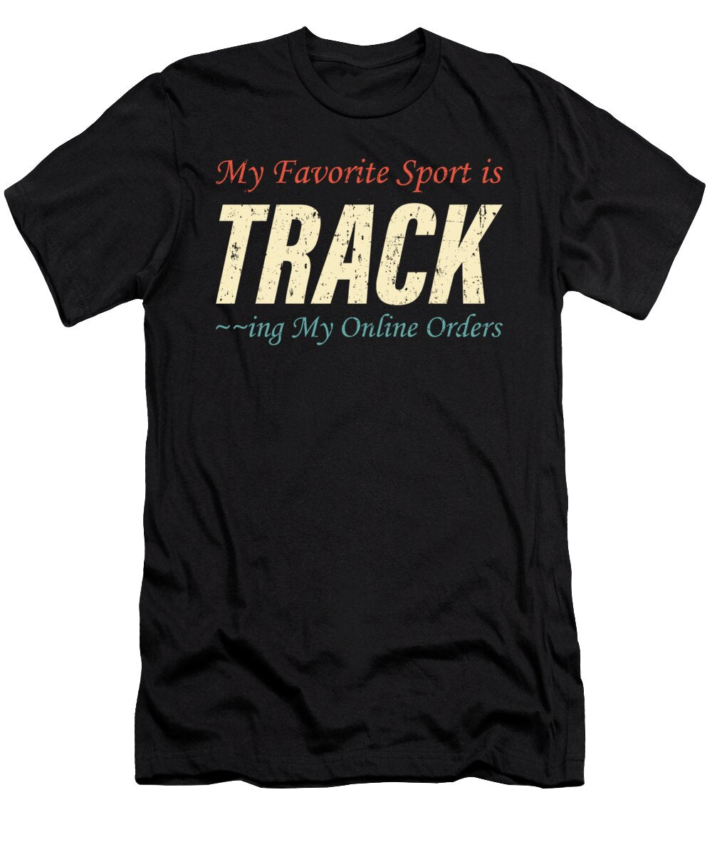 3 My Favorite Sport Is Tracking My Online Orders Jensen Cena T-Shirt