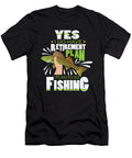 4 Funny Fishing Yes I Do Have Retirement Plan Gift Teequeen2603 T-Shirt