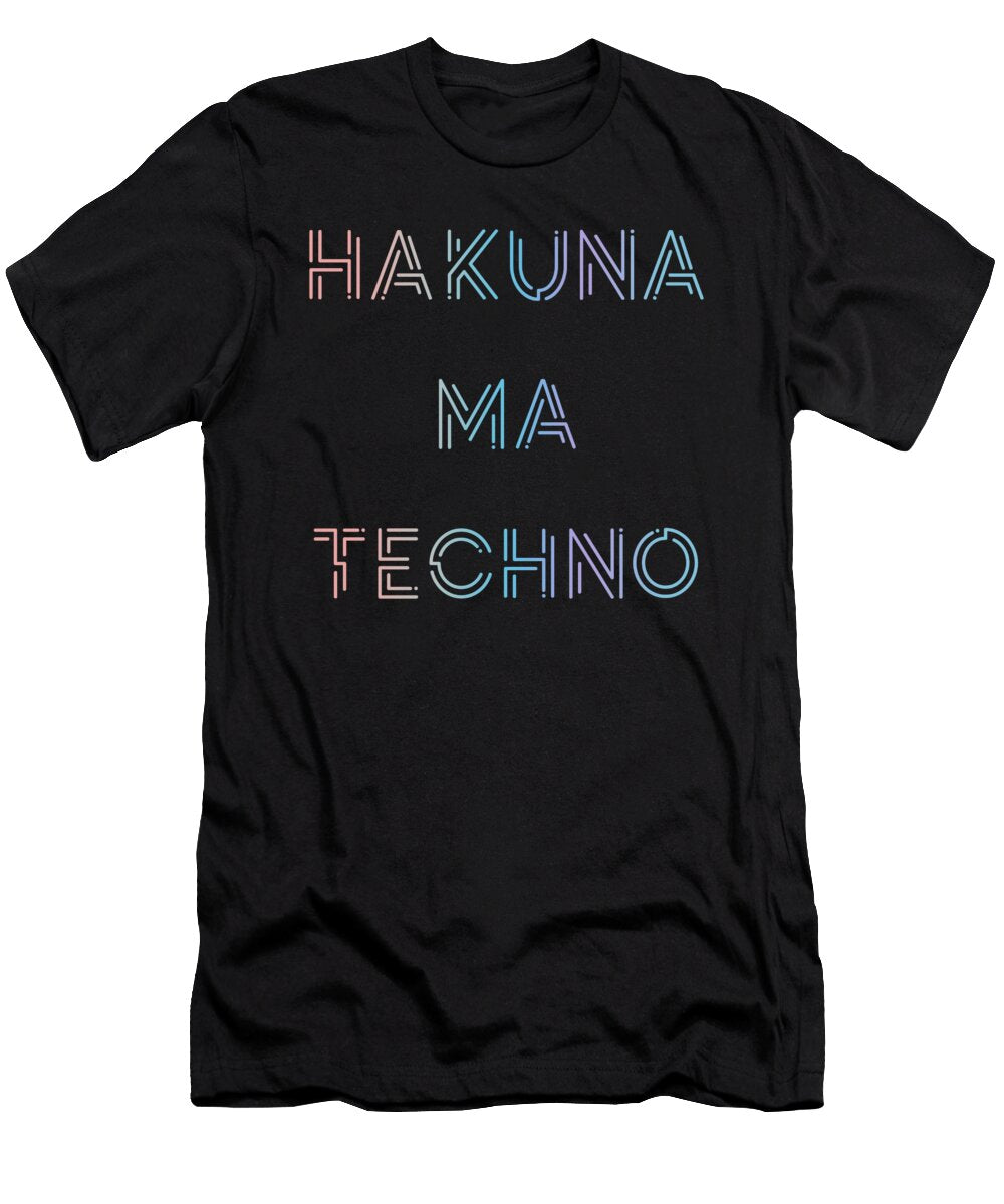 4 Hakuna Ma Techno Manuel Schmucker T-Shirt