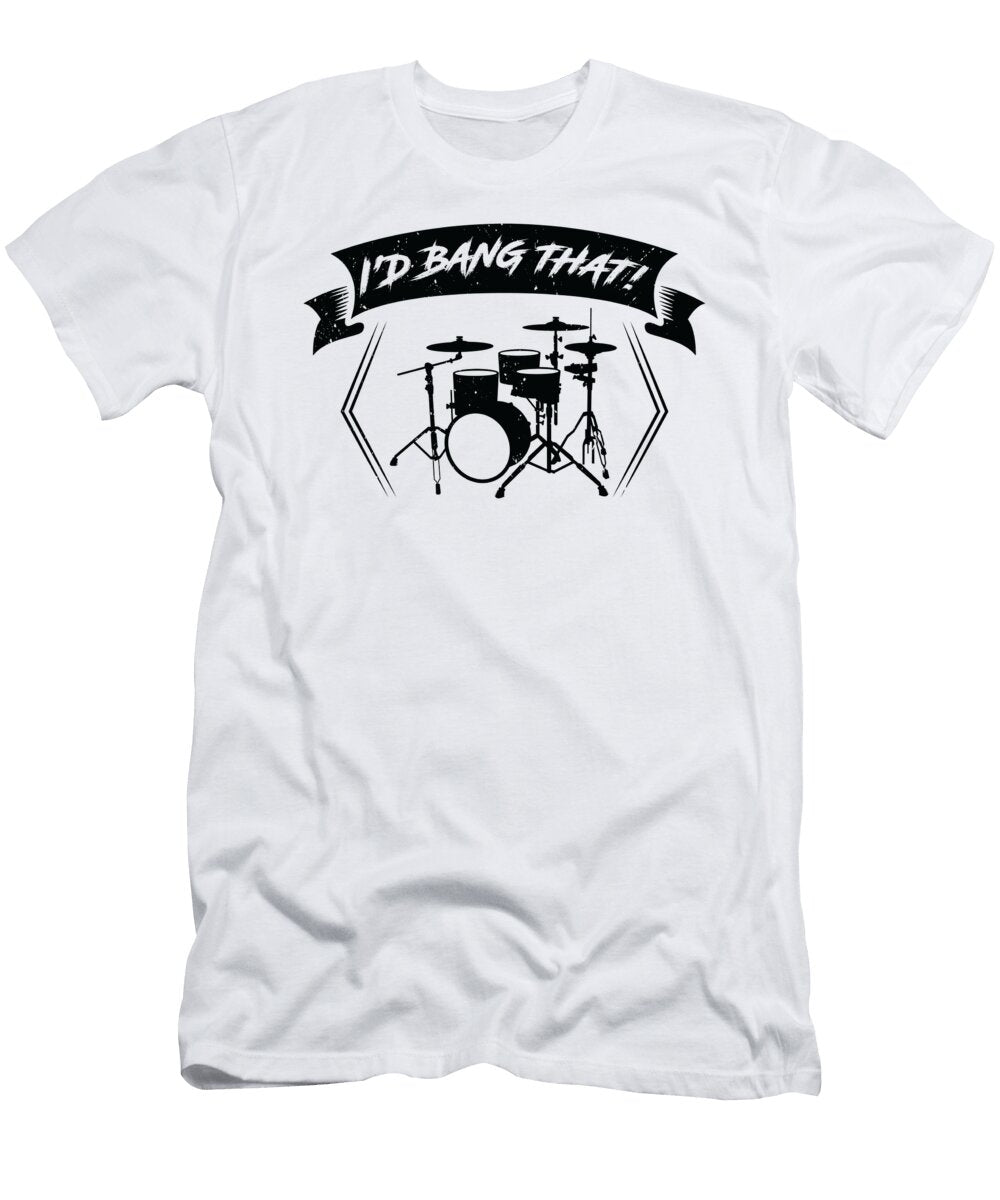4 Id Bang That Drummer Drumming Drum Set Drums Toms Store T-Shirt