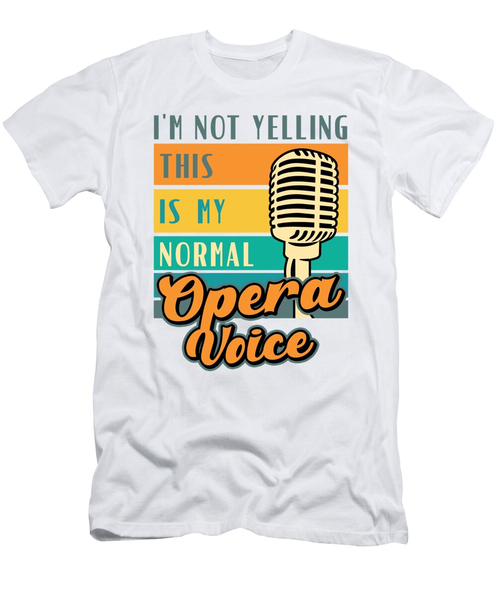4 Opera Singer Vocalist Voice Coach Choir Show Toms Store T-Shirt