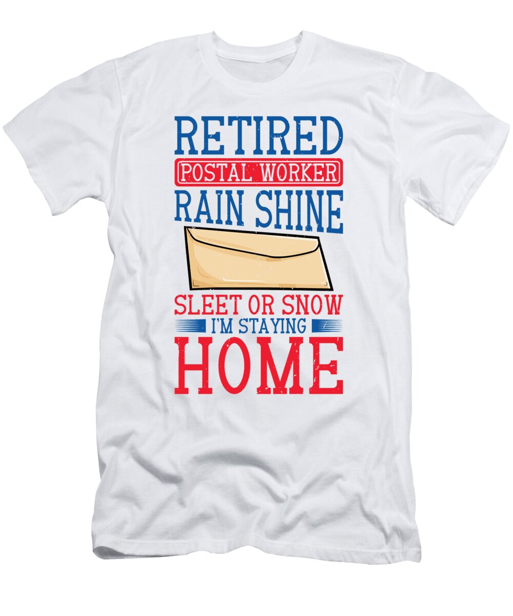 4 Retired Postal Worker Staying Home Postman Toms Store T-Shirt