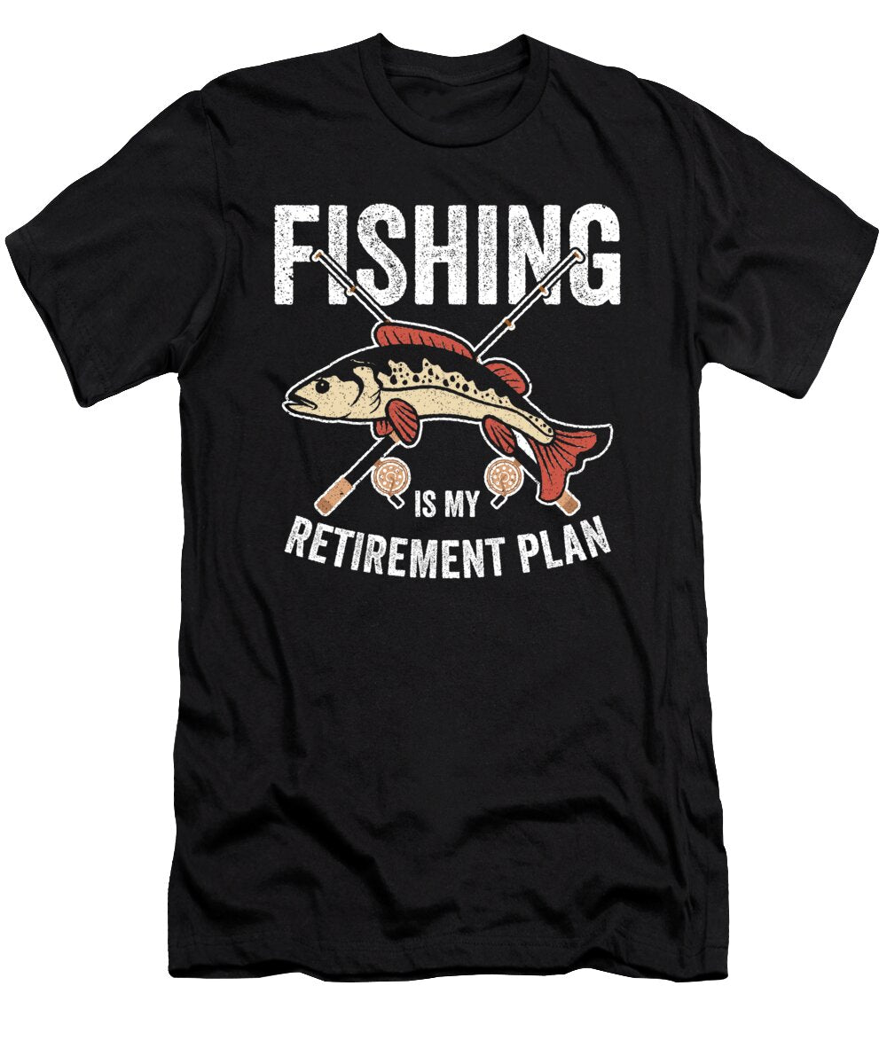 4 Retirement Plan I Plan to Go Fishing Fisherman Toms Store T-Shirt