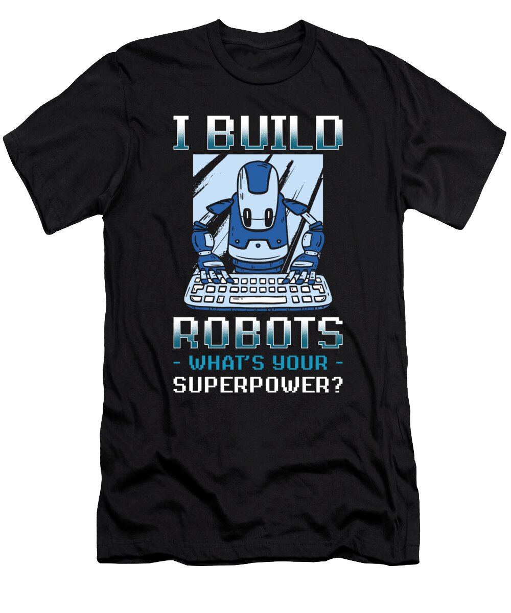 4 Robot Saying Funny Manuel Schmucker T-Shirt