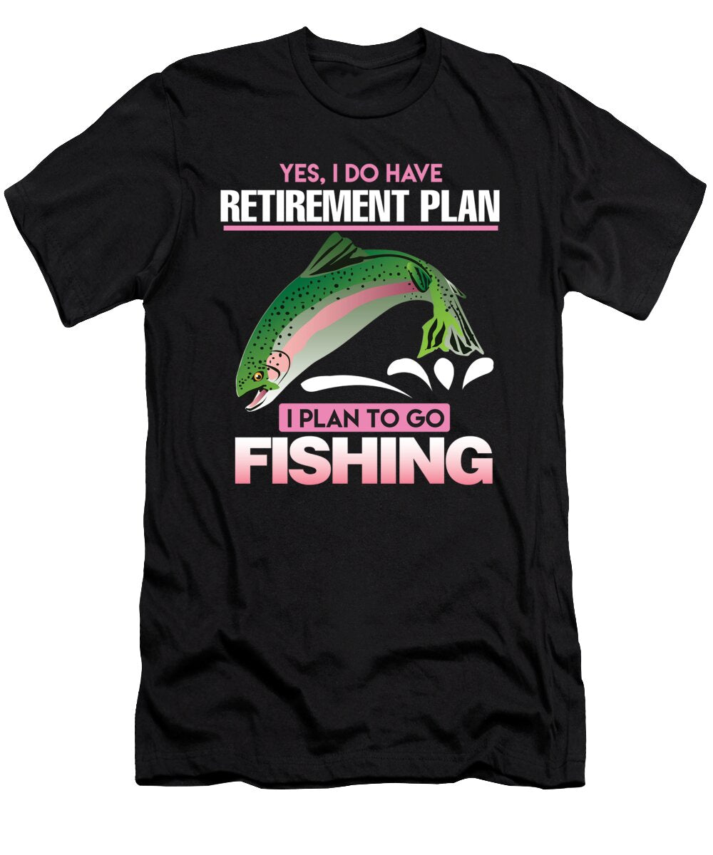5 Funny Fishing Yes I Do Have Retirement Plan Gift Teequeen2603 T-Shirt