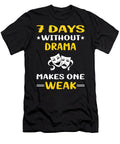 7 Days Without Drama Petrona Romero T-Shirt